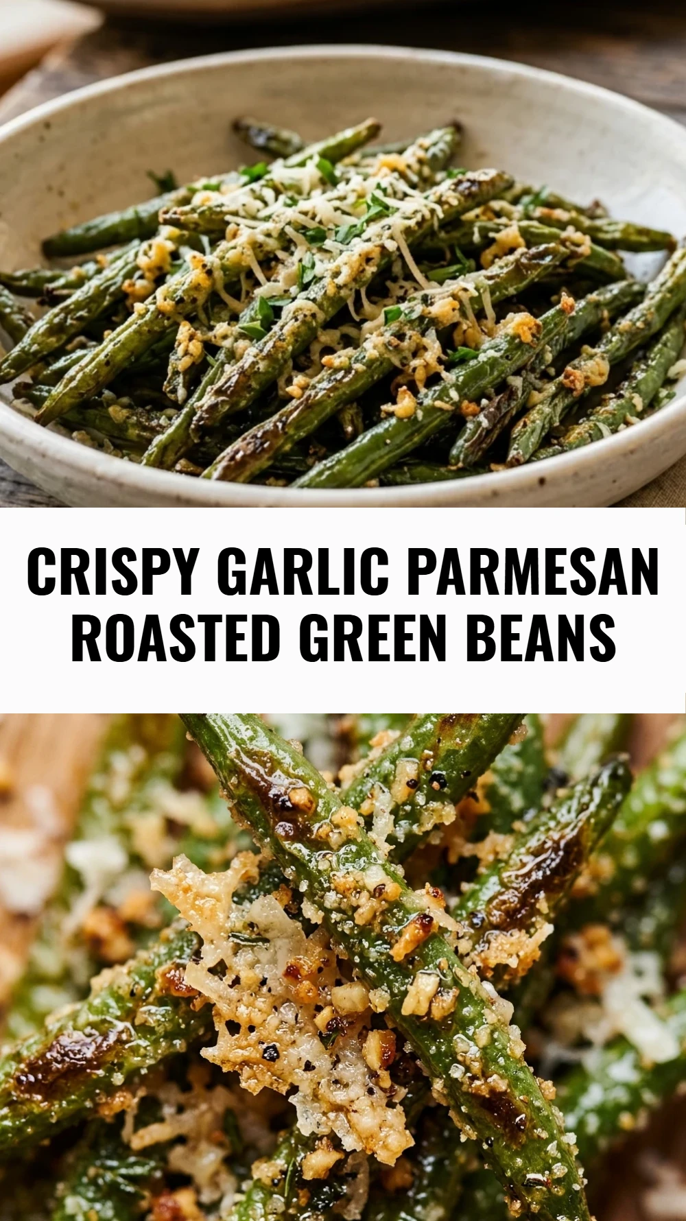 Crispy Garlic Parmesan Roasted Green Beans