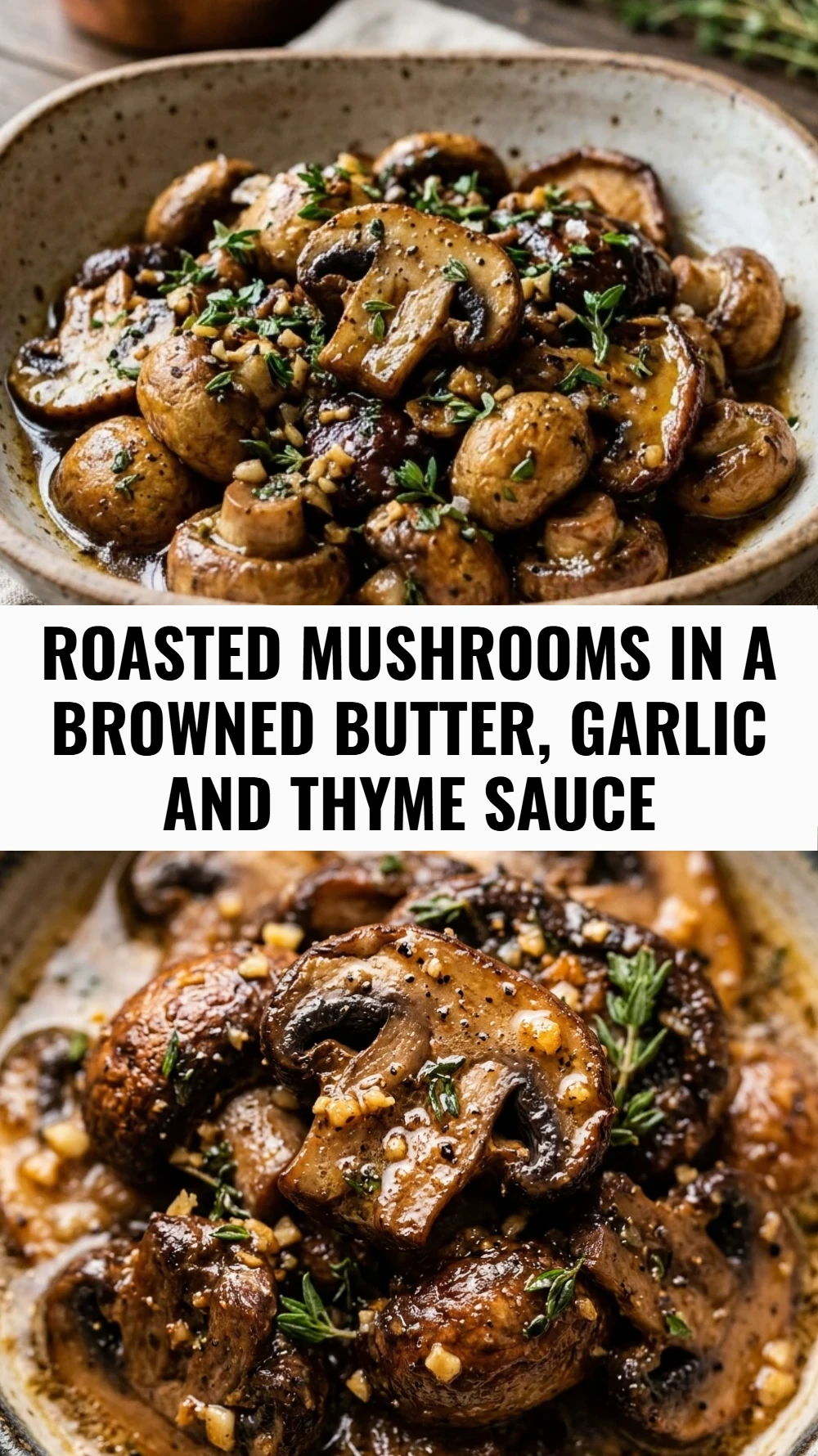 Roasted Mushrooms in a Browned Butter, Garlic and Thyme Sauce